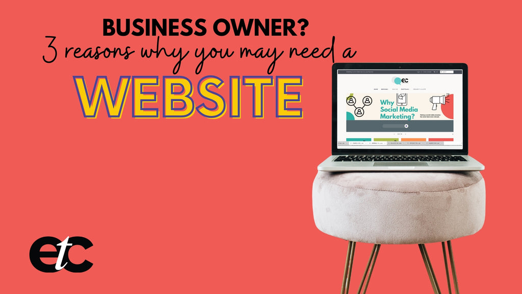 3 Reasons you Need a Website if you Have a Business