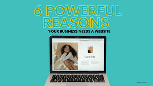 6 Powerful Reasons Your Business Needs a Website in 2025 (Yes, Even If You're on Social Media)
